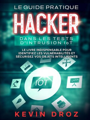 cover image of Le guide pratique du hacker dans les tests d'intrusion IoT